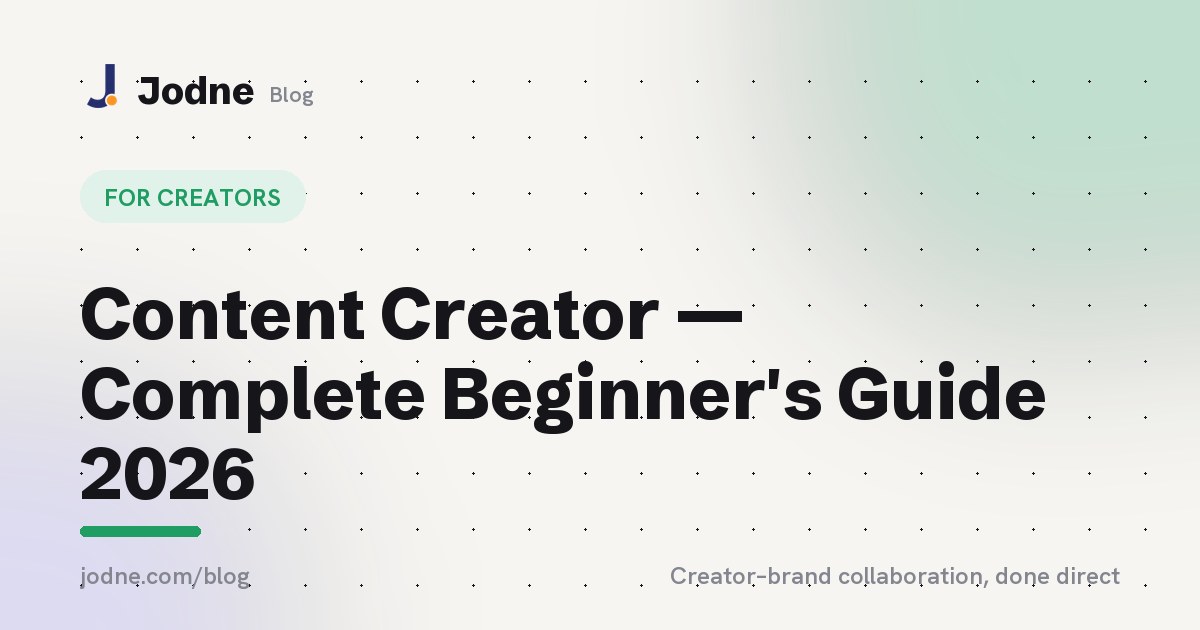 Content Create Beginers Content Creator — Complete Beginner's Guide 2026 | Jodne