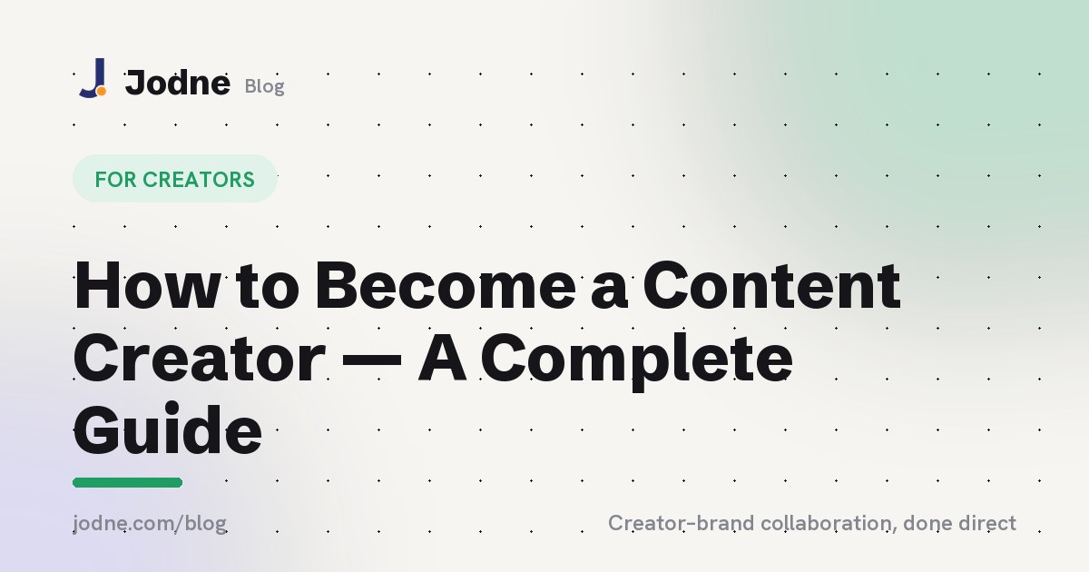 How to Become a Content Creator — A Complete Guide | Jodne