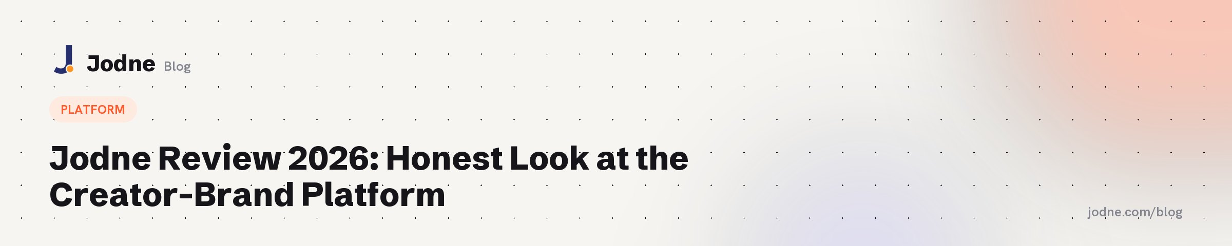 Jodne Review 2026: Honest Look at the Creator-Brand Platform — Jodne blog cover